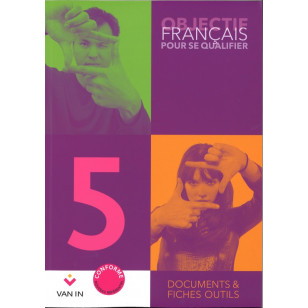 Objectif Français pour se qualifier 5 - Documents & fiches outils - Manuel